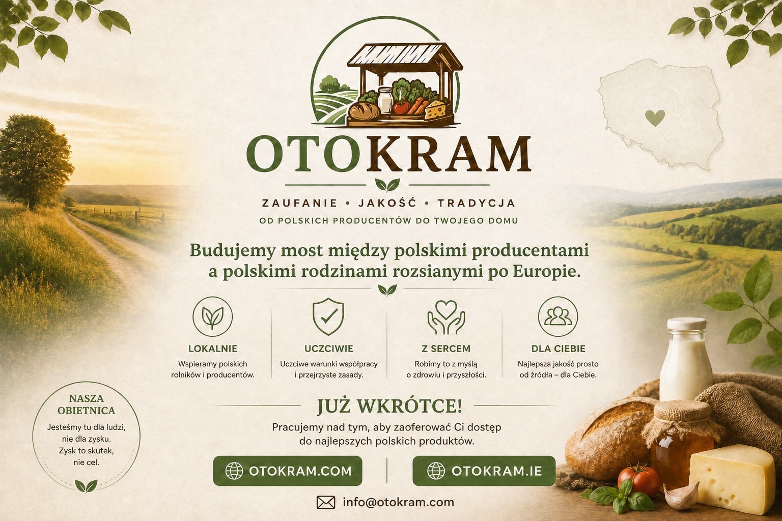 OTOKRAM. Od polskich producentów do Twojego domu. Budujemy most między polskimi producentami a polskimi rodzinami rozsianymi po Europie. Już wkrótce.